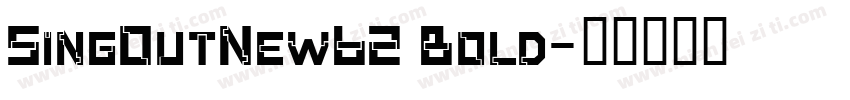 SingOutNew62 Bold字体转换